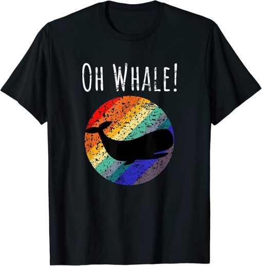 Funny Ocean Creature Orca Ocean Oh Whale T-Shirt