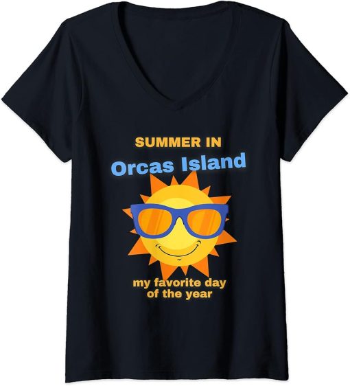 Womens Funny Summer In Orcas Island Is My Favortite Day Of The Year V-Neck T-Shirt